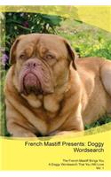 French Mastiff Presents: Doggy Wordsearch the French Mastiff Brings You a Doggy Wordsearch That You Will Love Vol. 1