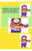 Pierre The Bear With His Best Friend, Isabelle