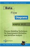 Data Flow Diagrams - Simply Put!: Process Modeling Techniques for Requirements Elicitation and Workflow Analysis