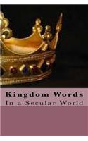 Kingdom Words: Kingdom Words in a Secular World