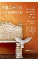 Israel's Wanderings or the Sciiths, the Saxons, and the Kymry