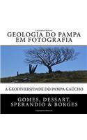 Geologia Do Pampa Em Fotografia: A Geodiversidade Do Pampa Gaúcho