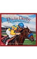 D Is for Derby: A Kentucky Derby Alphabet