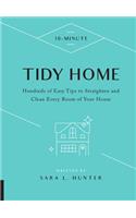 10-Minute Tidy Home: Hundreds of Easy Tips to Straighten and Clean Every Room of Your House(10 Minute)