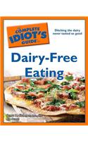 The Complete Idiot's Guide to Dairy-Free Eating