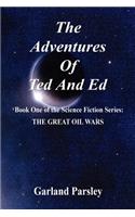 Adventures of Ted and Ed - Book One of the Science Fiction Series: The Great Oil Wars