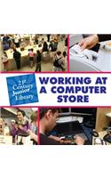 Working at a Computer Store: (21st Century Junior Library: Careers)