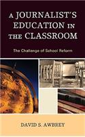 A Journalist's Education in the Classroom: The Challenge of School Reform(English)