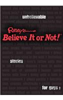 Ripley's Believe It or Not! Unbelievable Stories for Guys