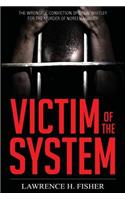 Victim of the System