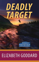 Deadly Target: Rocky Mountain Courage(Christian Series Level I (24))