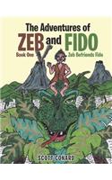 The Adventures of Zeb and Fido Book One: Zeb Befriends Fido