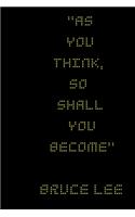 As You Think, So Shall You Become