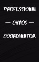 Professional Chaos Coordinator