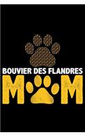 Bouvier Des Flandres Mom: Cool Bouvier Des Flandres Dog Mum Journal Notebook Bouvier Des Flandres Puppy Funny Bouvier Des Flandres Dogs Notebook Bouvier Des Flandres Owner Gi