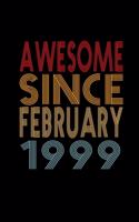 Awesome Since February 1999: Birthday Gift for 21 Year Old Men and Women