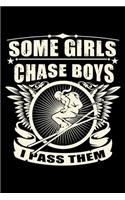 Some Girls Chase Boys I pass Them