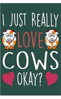I Just Really Love Cows Okay?