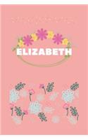 Elizabeth: 6x9 Lined Writing Notebook Journal with Personalized Name, 120 Pages: Perfect Gift ... of School Teacher's Gift, or Other Holidays: Lined ... For No