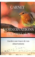 Carnet d'observations des oiseaux: Carnet d'observations des oiseaux