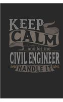 Keep Calm And Let The Civil Engineer Handle It