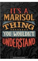 Its A Marisol Thing You Wouldnt Understand: Marisol Name Planner With Notebook Journal Calendar Personal Goals Password Manager & Much More, Perfect Gift For Marisol