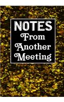 Notes From Another Meeting: Coworker Notebook, Sarcastic Humor, Funny Gag Gift Work, Boss, Colleague, Employee, HR, Office Journal Meeting Logbook (employee appreciation gifts)