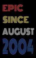 Epic Since August 2004 Notebook Birthday Gift For Women/Men/Boss/Coworkers/Colleagues/Students/Friends.