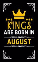 Kings Are Born In August: Blank Lined Notebook Journal For Birthday Month Husband Boyfriend Father Son Friends Men Inspirational