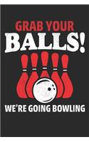 Grab your balls we are going bowling