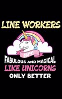 Line Workers Are Fabulous And Magical Like Unicorns Only Better: Productivity Planner, Unicorn Notebook, Schedule Book For Appointments, Daily Journal For Work, To Do List Notepad for Women