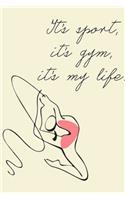 It's Sport It's Gym It's my life