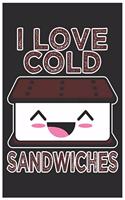 I Love Cold Sandwiches