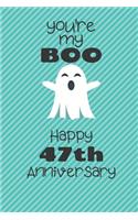 You're my Boo Happy 47th Anniversary