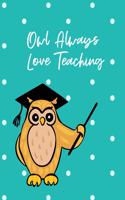 Owl Always Love Teaching