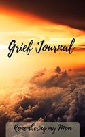 Grief Journal Remembering my Mom