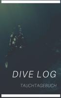 Dive Log Tauchtagebuch: Tauchlogbuch - Logbook Logbuch A5 für Taucher