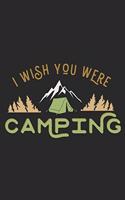 I wish you were Camping