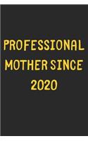 Professional Mother Since 2020