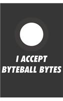 I Accept Byteball Bytes Notebook: Lined Journal, 120 Pages, 6 x 9, Affordable Cryptocurrency, Blockchain Crypto Gift Journal Matte Finish