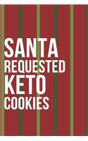 Santa Requested Keto Cookies Notebook Journal