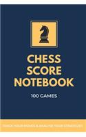 Chess Score Notebook 100 Games Track Your Moves & Analyse Your Strategies