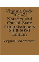 Virginia Code Title 47.1. Notaries and Out-of-State Commissioners 2019-2020 Edition