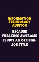 Information Technology Auditor, Because Freaking Awesome Is Not An Official Job Title
