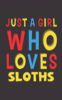Just A Girl Who Loves Sloths