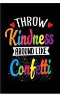 Throw Kindness Around Like Confetti