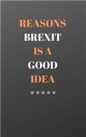 Reasons Brexit Is A Good Idea: Why Britain Should Leave the EU - funny notepad notebook Secret Santa Christmas gift politics
