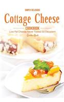 Simply Delicious Cottage Cheese Cookbook