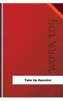 Take Up Operator Work Log: Work Journal, Work Diary, Log - 126 pages, 6 x 9 inches