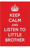 Keep Calm and Listen to Little Brother: Little Brother Designer Notebook